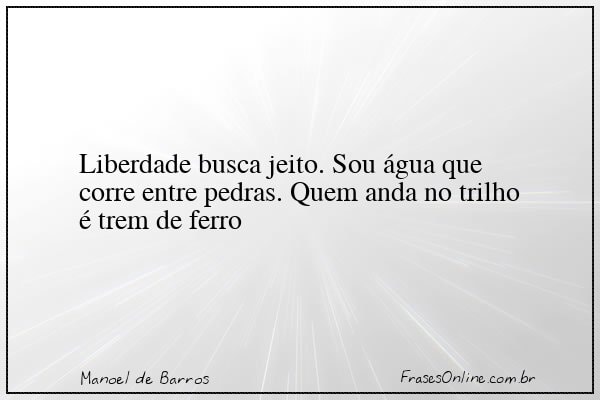 Frase de Manoel de Barros
