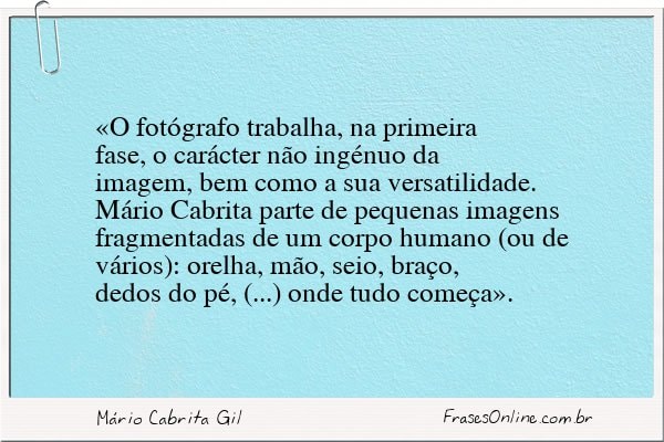 Frase de Mário Cabrita Gil