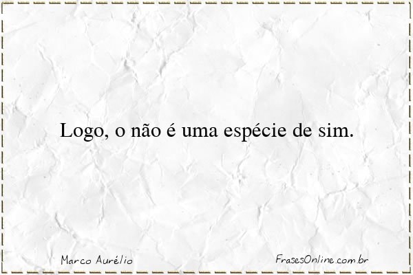 Frase de Marco Aurélio