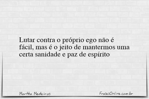 Frase de Martha Medeiros