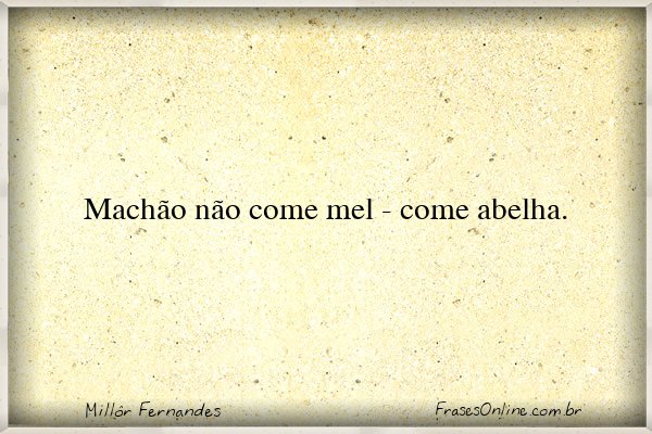 Frase de Millôr Fernandes