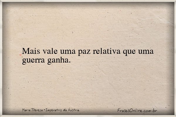 Frase de Maria Thereza -Imperatriz da Áustria