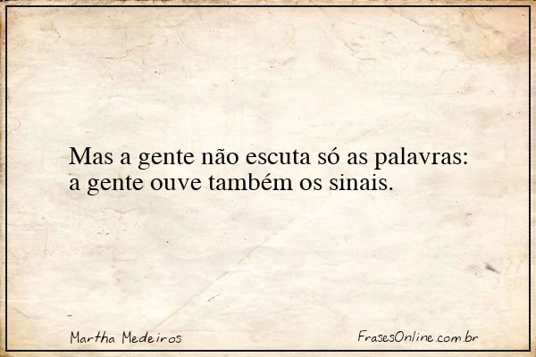 Frase de Martha Medeiros