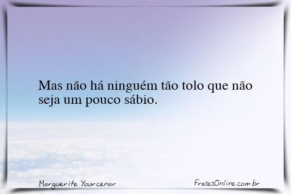 Frase de Marguerite Yourcenar