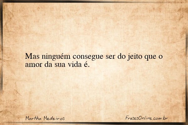 Frase de Martha Medeiros