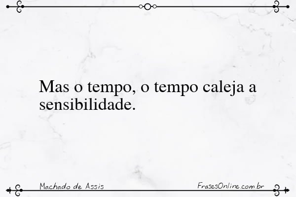 Frase de Machado de Assis