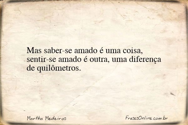 Frase de Martha Medeiros