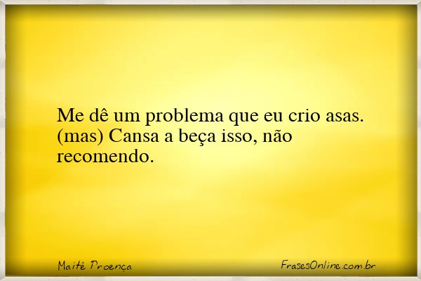 Frase de Maitê Proença