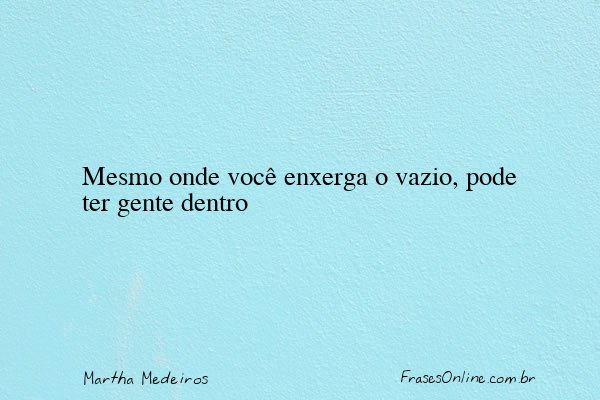 Frase de Martha Medeiros