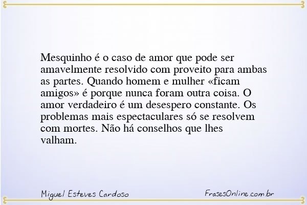 Frase de Miguel Esteves Cardoso