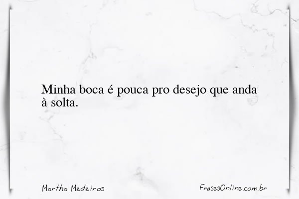 Frase de Martha Medeiros