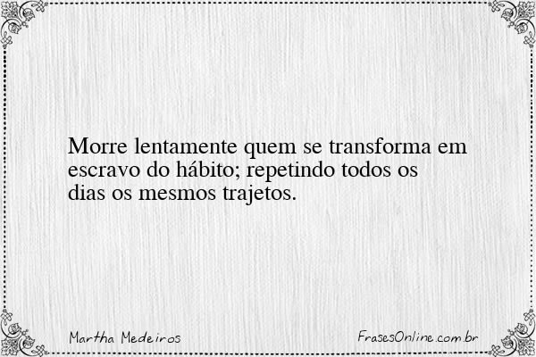 Frase de Martha Medeiros