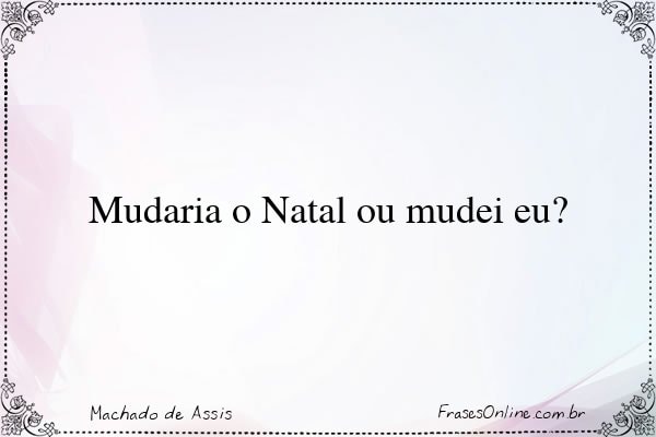 Frase de Machado de Assis