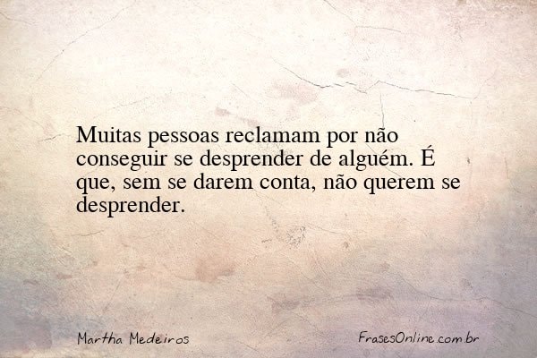 Frase de Martha Medeiros