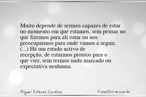 Frase de Miguel Esteves Cardoso