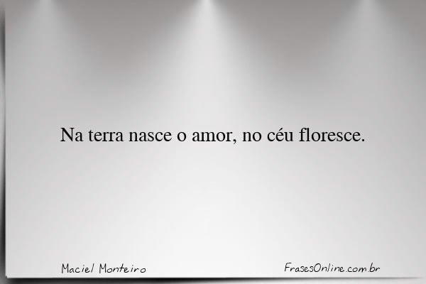 Frase de Maciel Monteiro