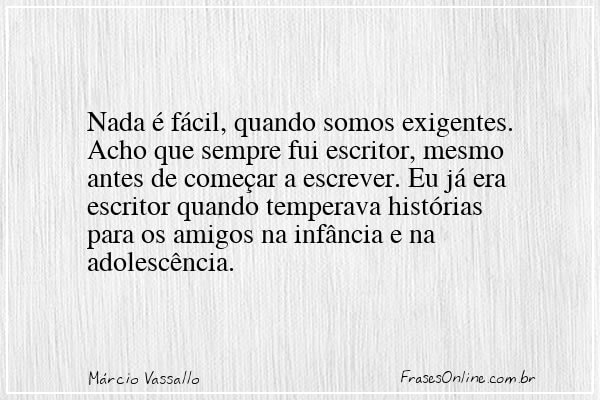 Frase de Márcio Vassallo