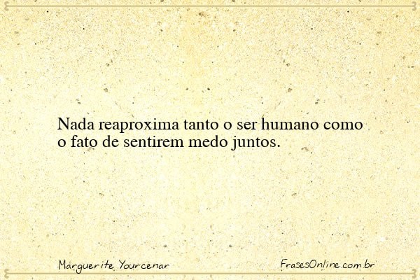 Frase de Marguerite Yourcenar