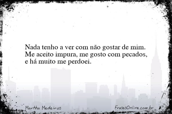 Frase de Martha Medeiros