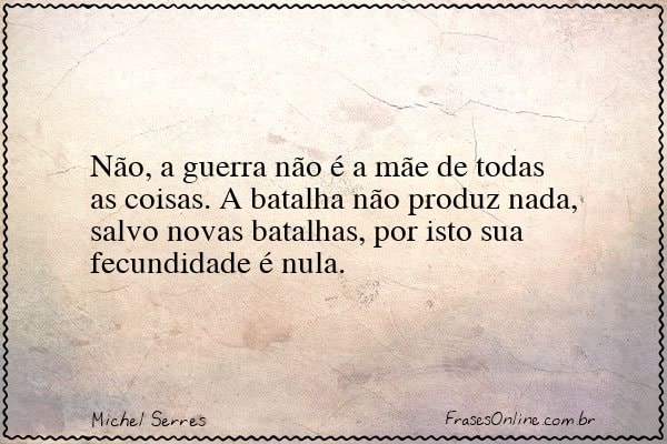 Frase de Michel Serres