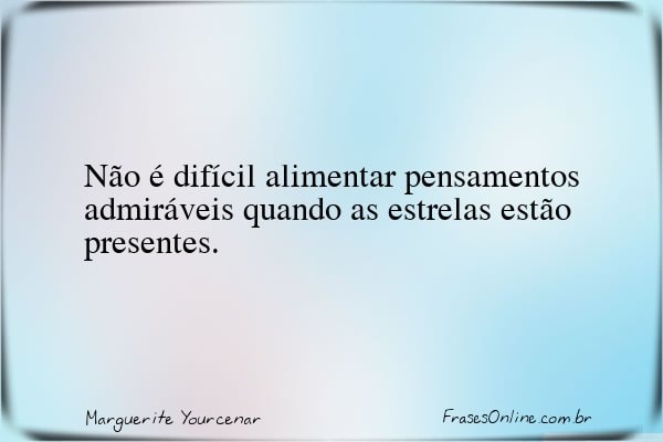 Frase de Marguerite Yourcenar
