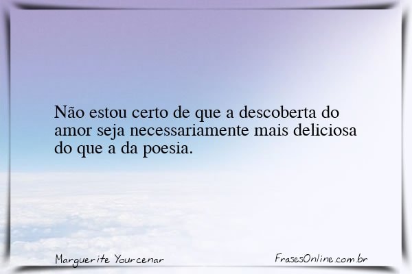 Frase de Marguerite Yourcenar