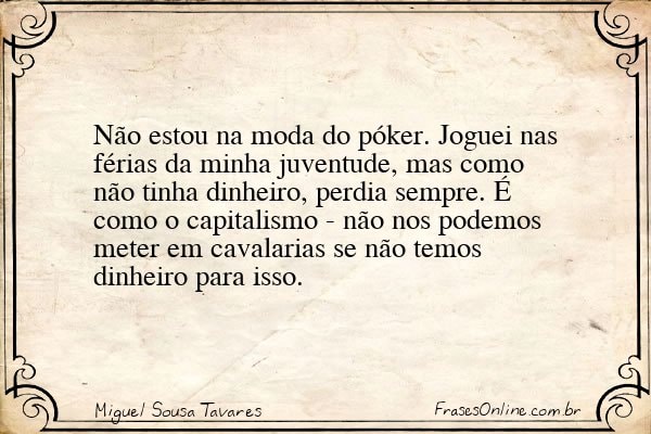 Frase de Miguel Sousa Tavares