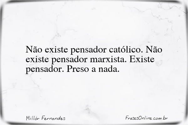Frase de Millôr Fernandes