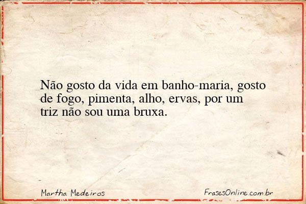 Frase de Martha Medeiros