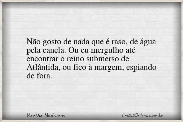 Frase de Martha Medeiros