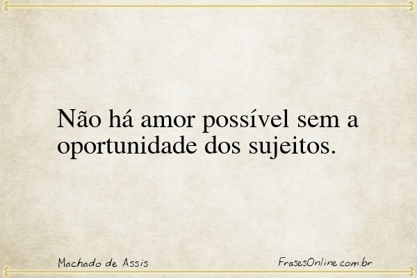 Frase de Machado de Assis
