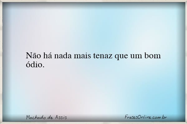 Frase de Machado de Assis