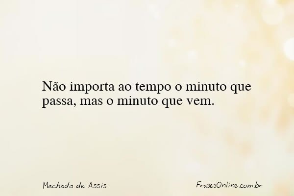 Frase de Machado de Assis