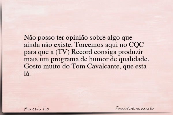 Frase de Marcelo Tas