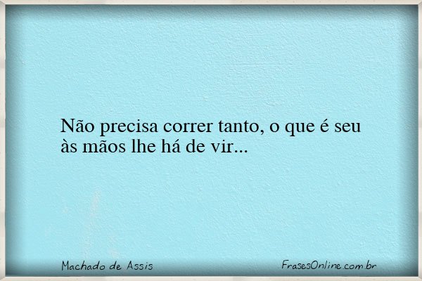 Frase de Machado de Assis