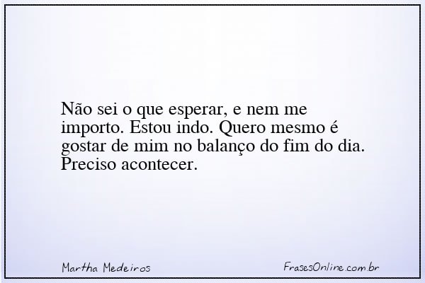 Frase de Martha Medeiros