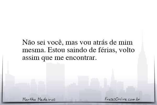 Frase de Martha Medeiros