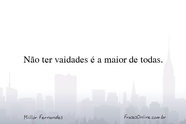 Frase de Millôr Fernandes