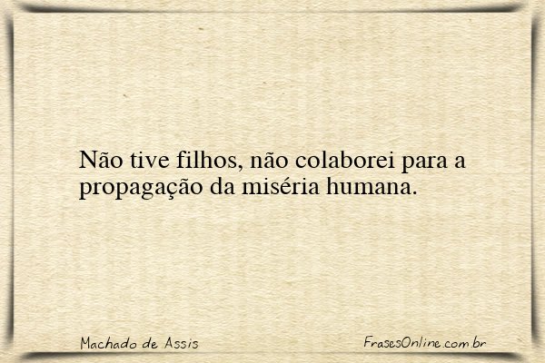 Frase de Machado de Assis