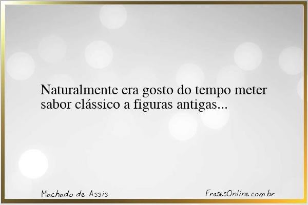 Frase de Machado de Assis