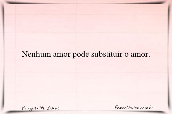 Frase de Marguerite Duras