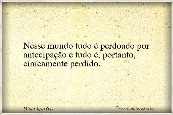 Frase de Milan Kundera