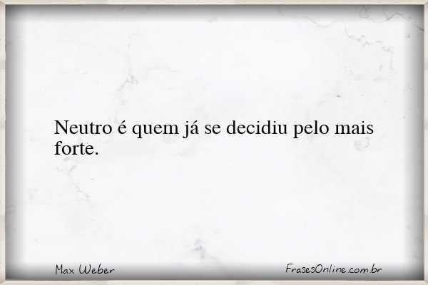 Frase de Max Weber