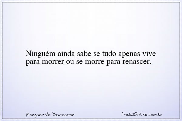 Frase de Marguerite Yourcenar