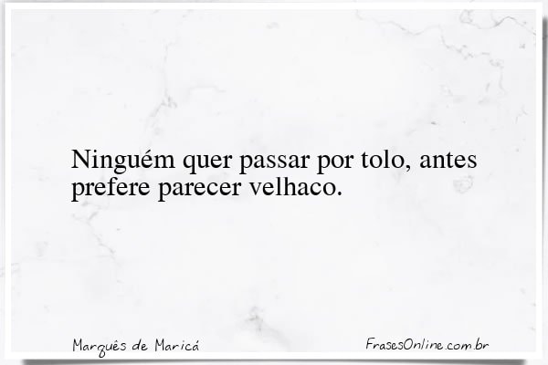 Frase de Marquês de Maricá