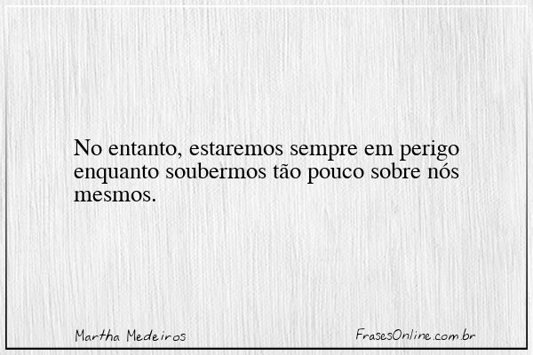 Frase de Martha Medeiros