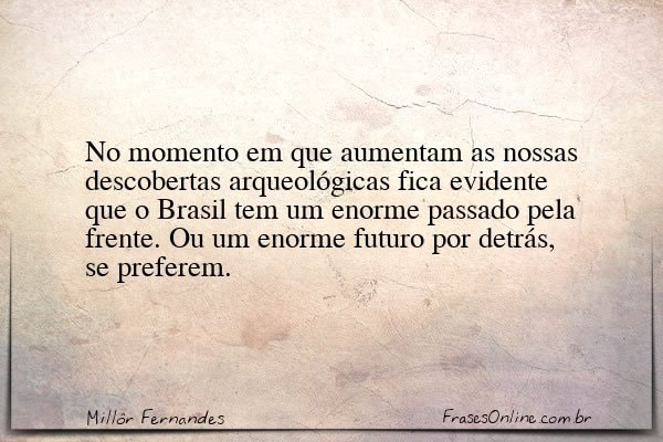 Frase de Millôr Fernandes
