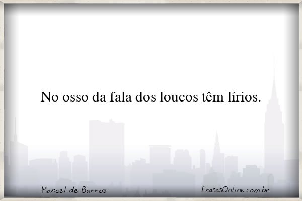 Frase de Manoel de Barros