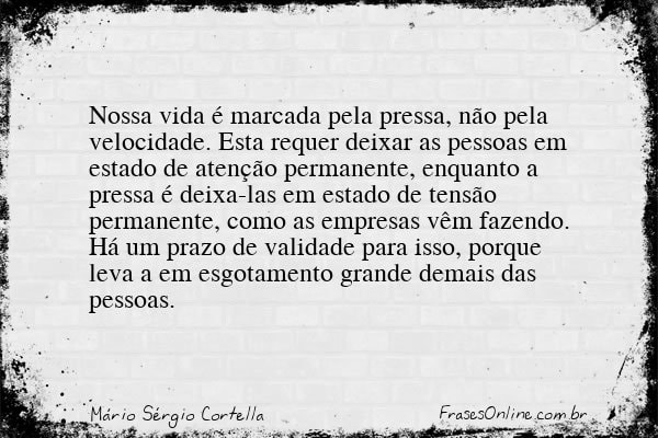 Frase de Mário Sérgio Cortella