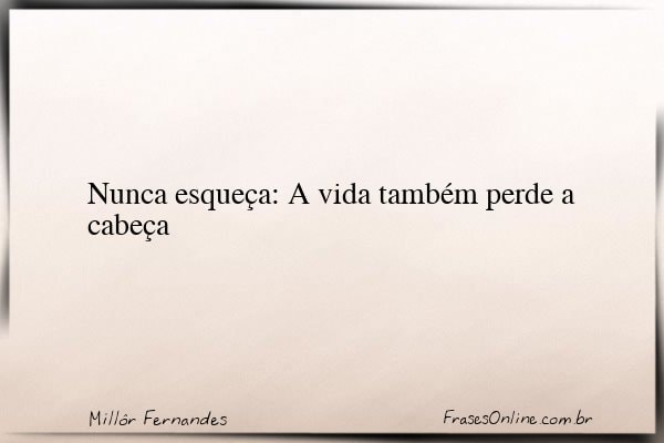Frase de Millôr Fernandes